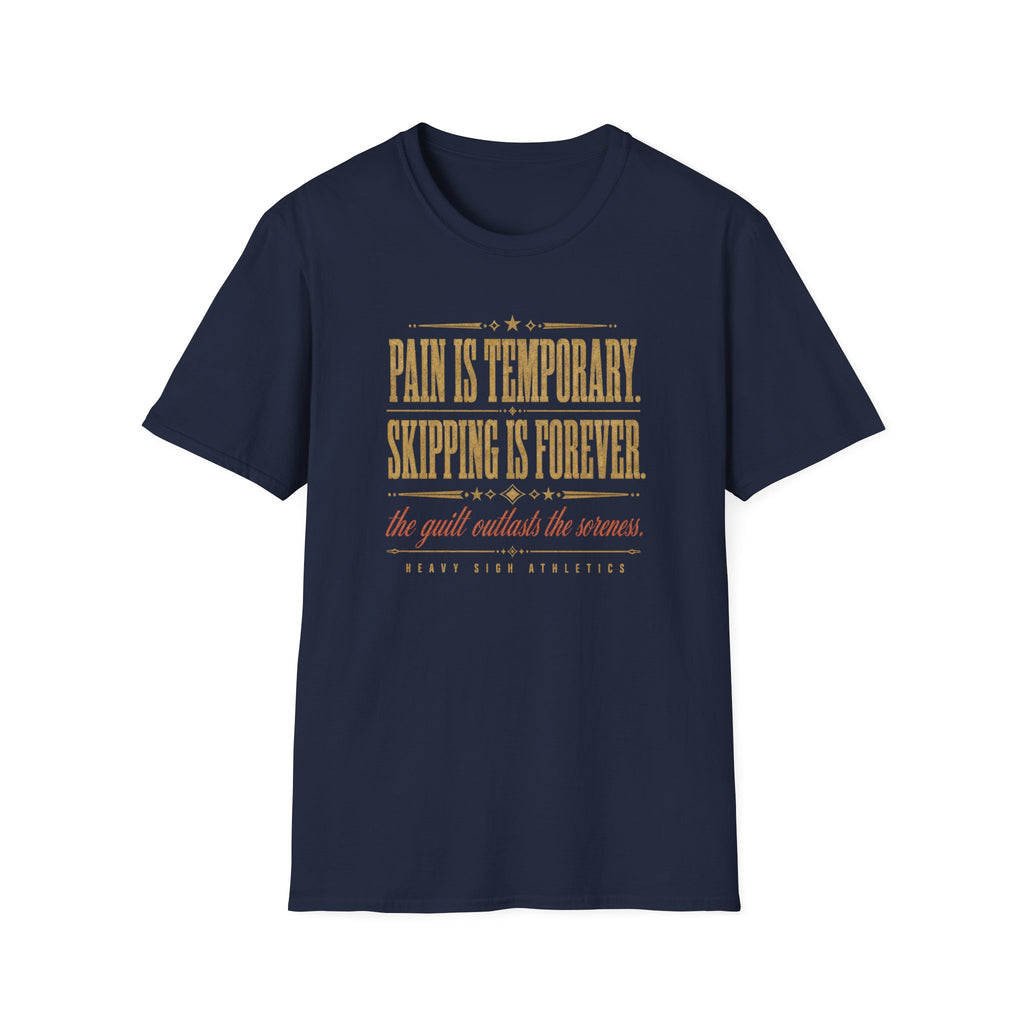 Pain Is Temporary, Skipping Is Forever T-Shirt