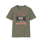 I Lift My Standards Occasionally T-Shirt
