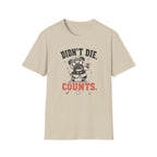 Didn't Die Counts T-Shirt