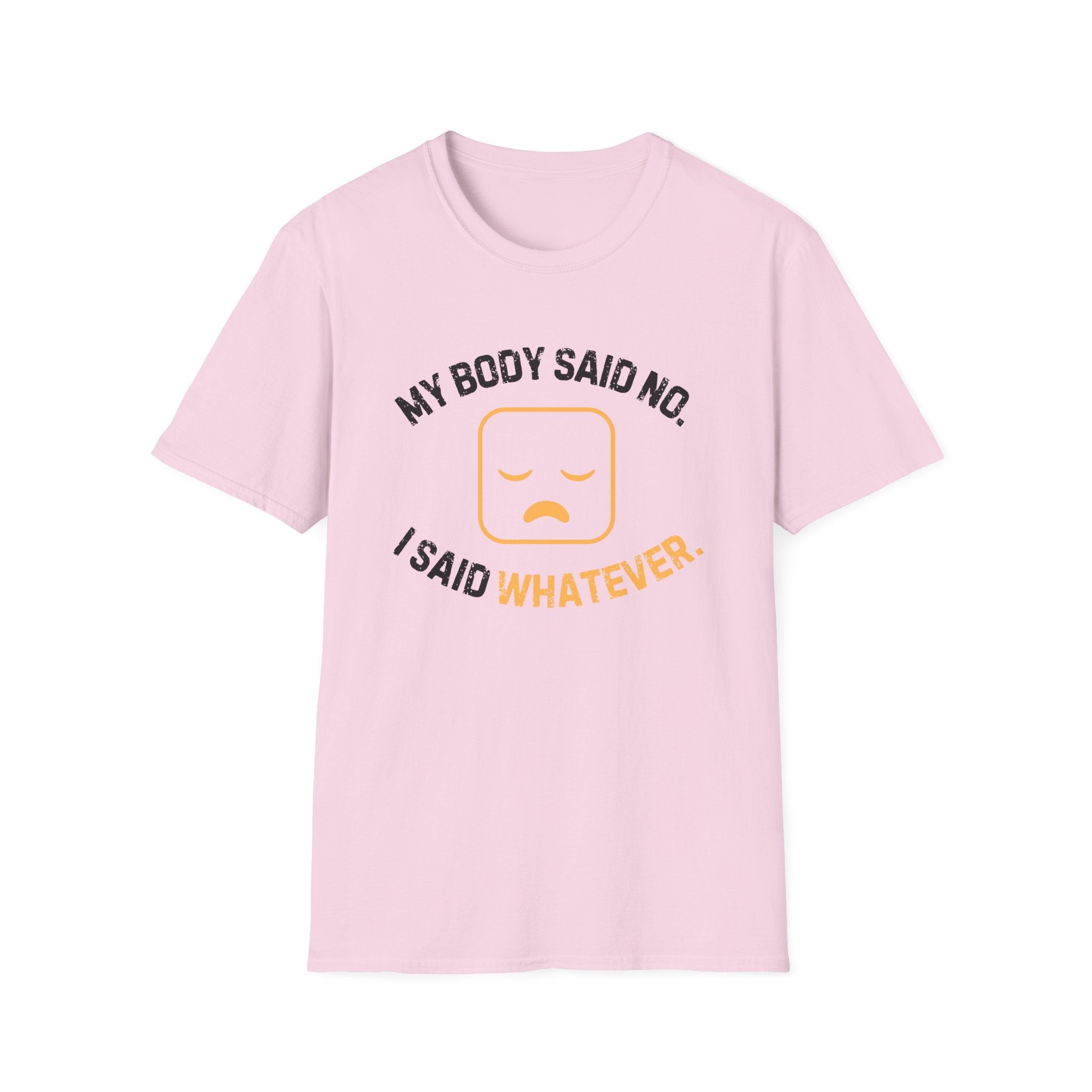 My Body Said No T-Shirt