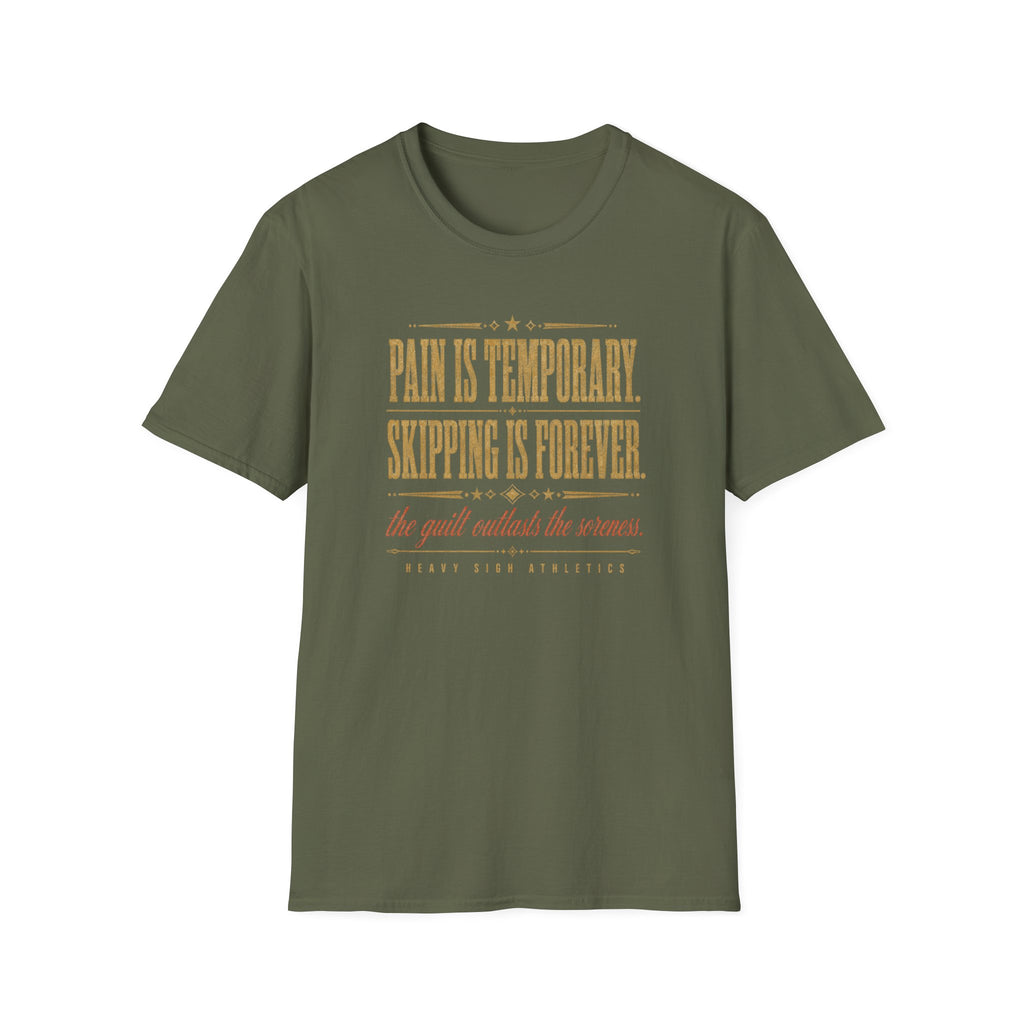 Pain Is Temporary, Skipping Is Forever T-Shirt