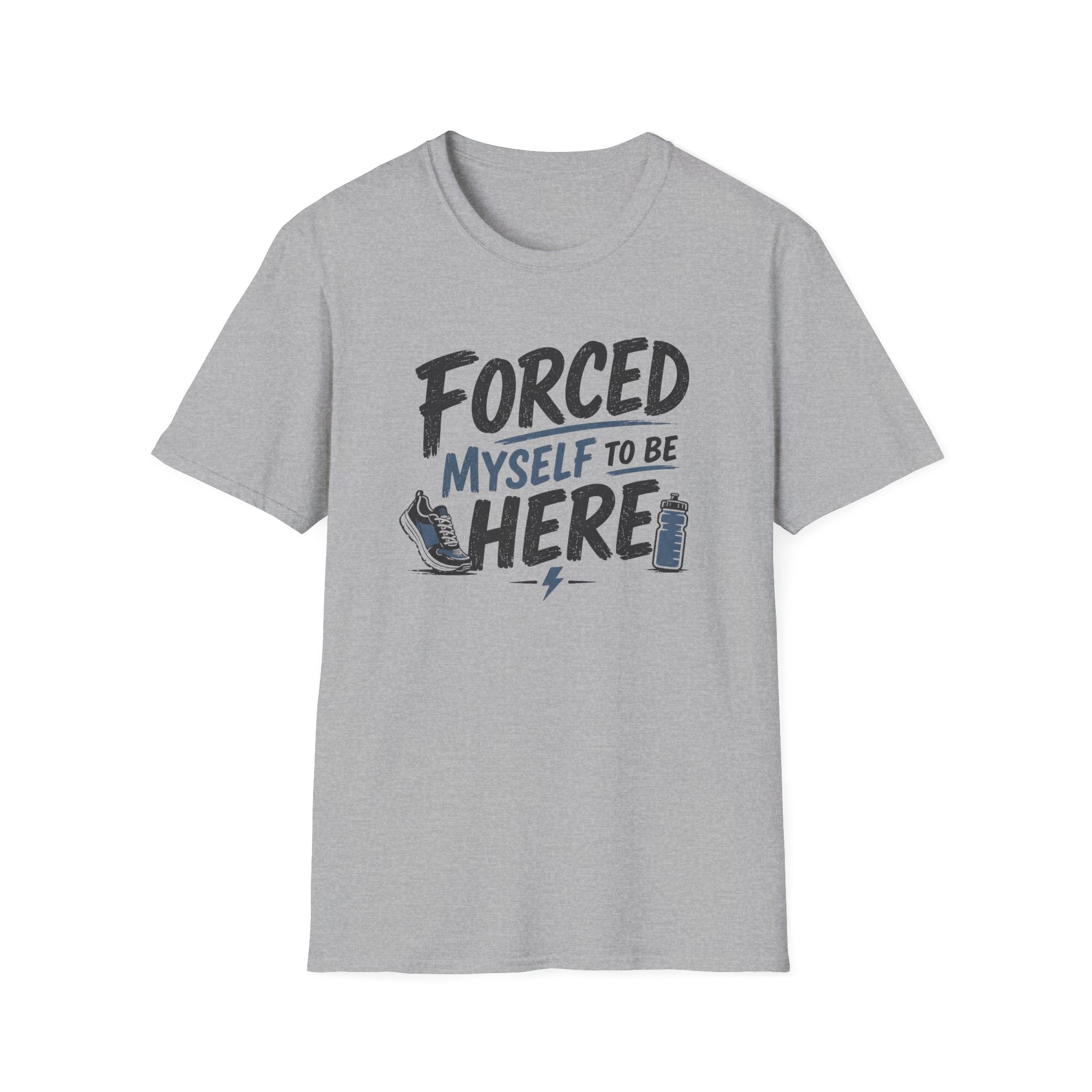 Forced Myself To Be Here T-Shirt