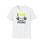 I Run Out Of Patience T-Shirt