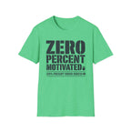 Zero Percent Motivated T-Shirt