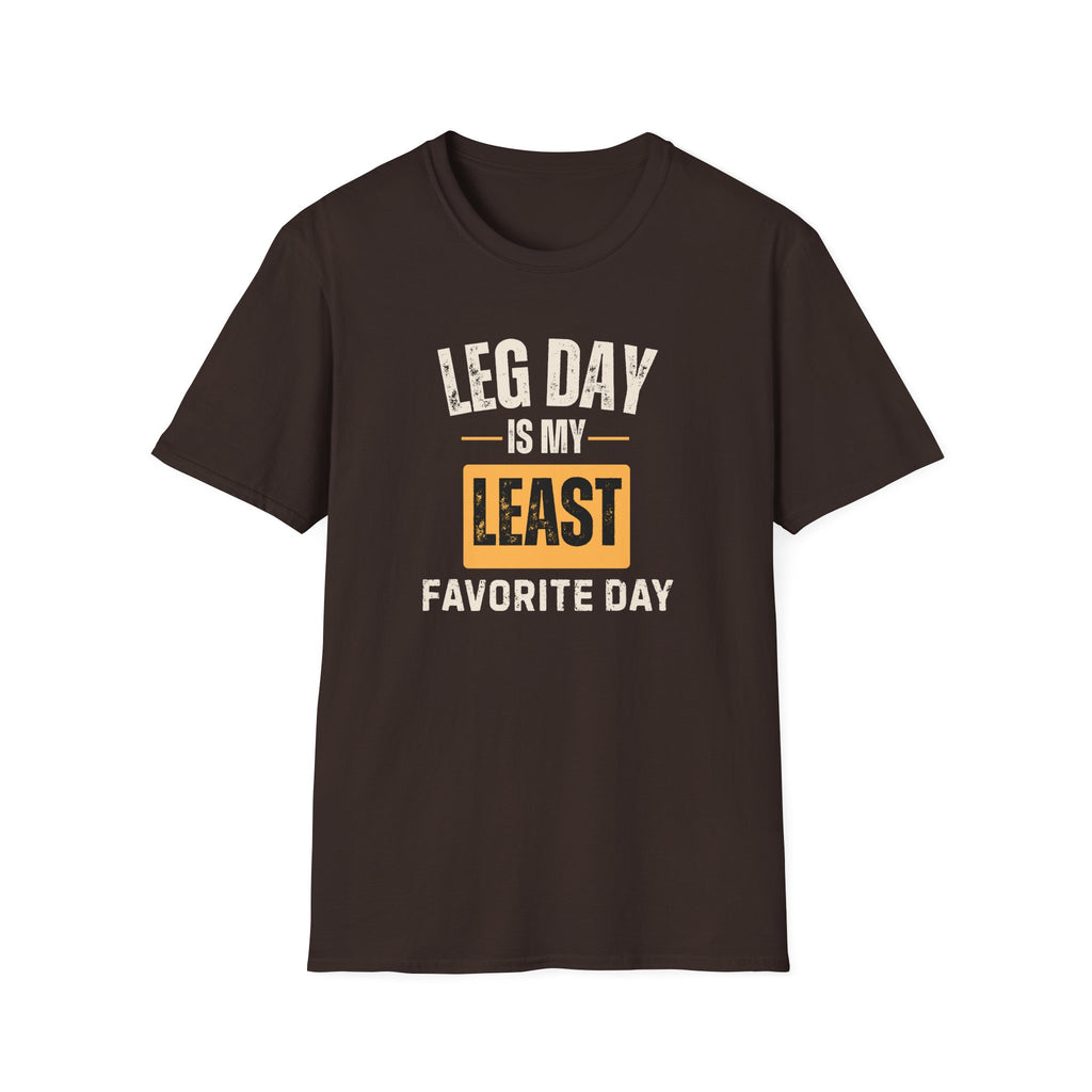 Leg Day Is My Least Favorite Day T-Shirt