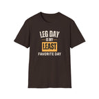 Leg Day Is My Least Favorite Day T-Shirt