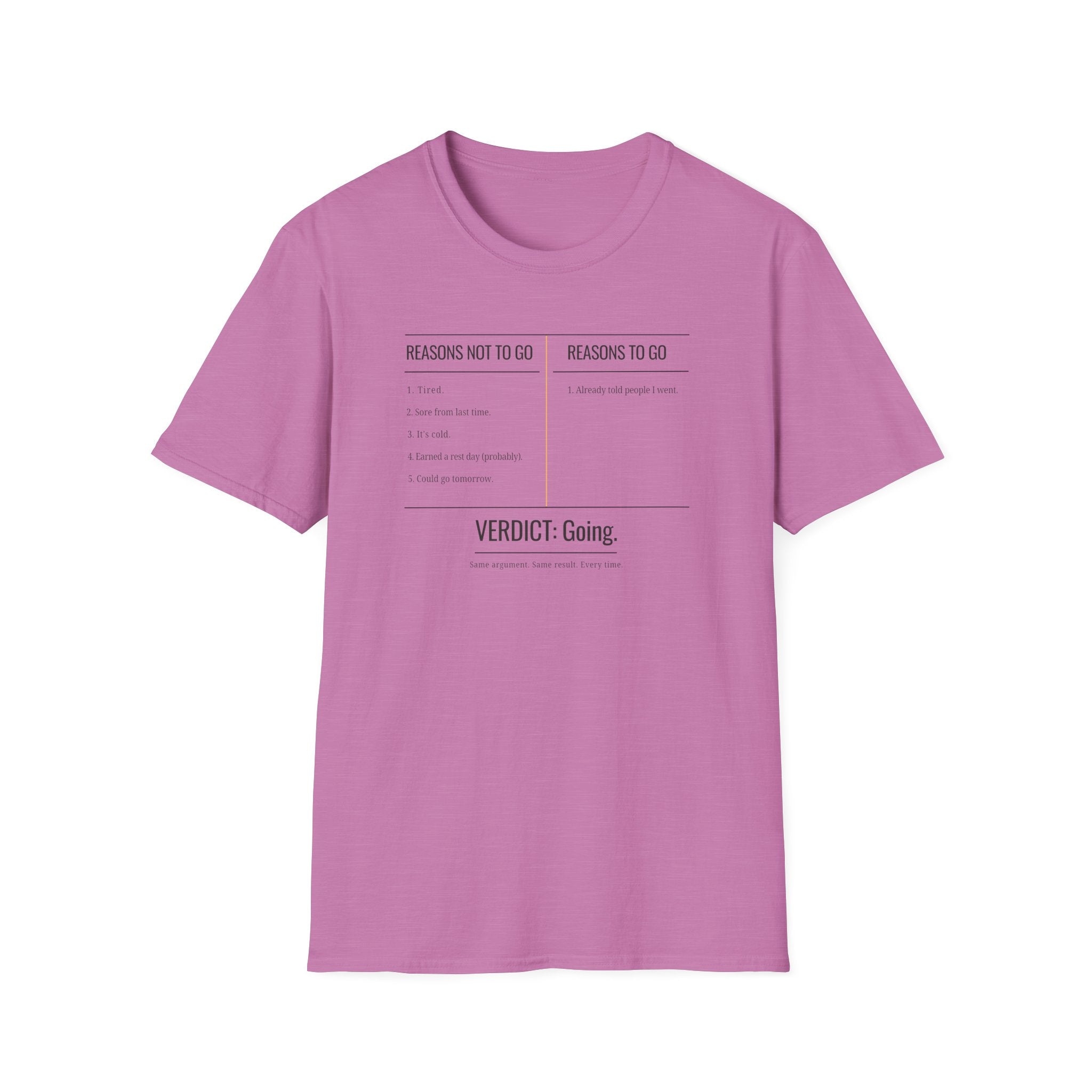 Reasons Not To Go, Reasons To Go T-Shirt