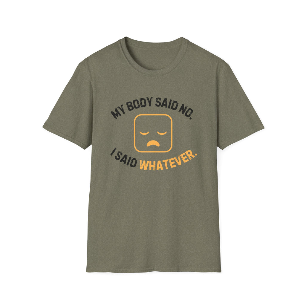 My Body Said No T-Shirt