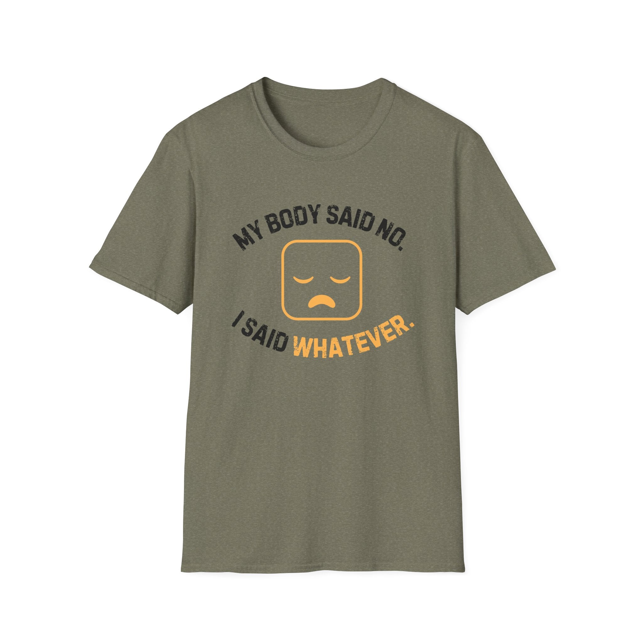 My Body Said No T-Shirt