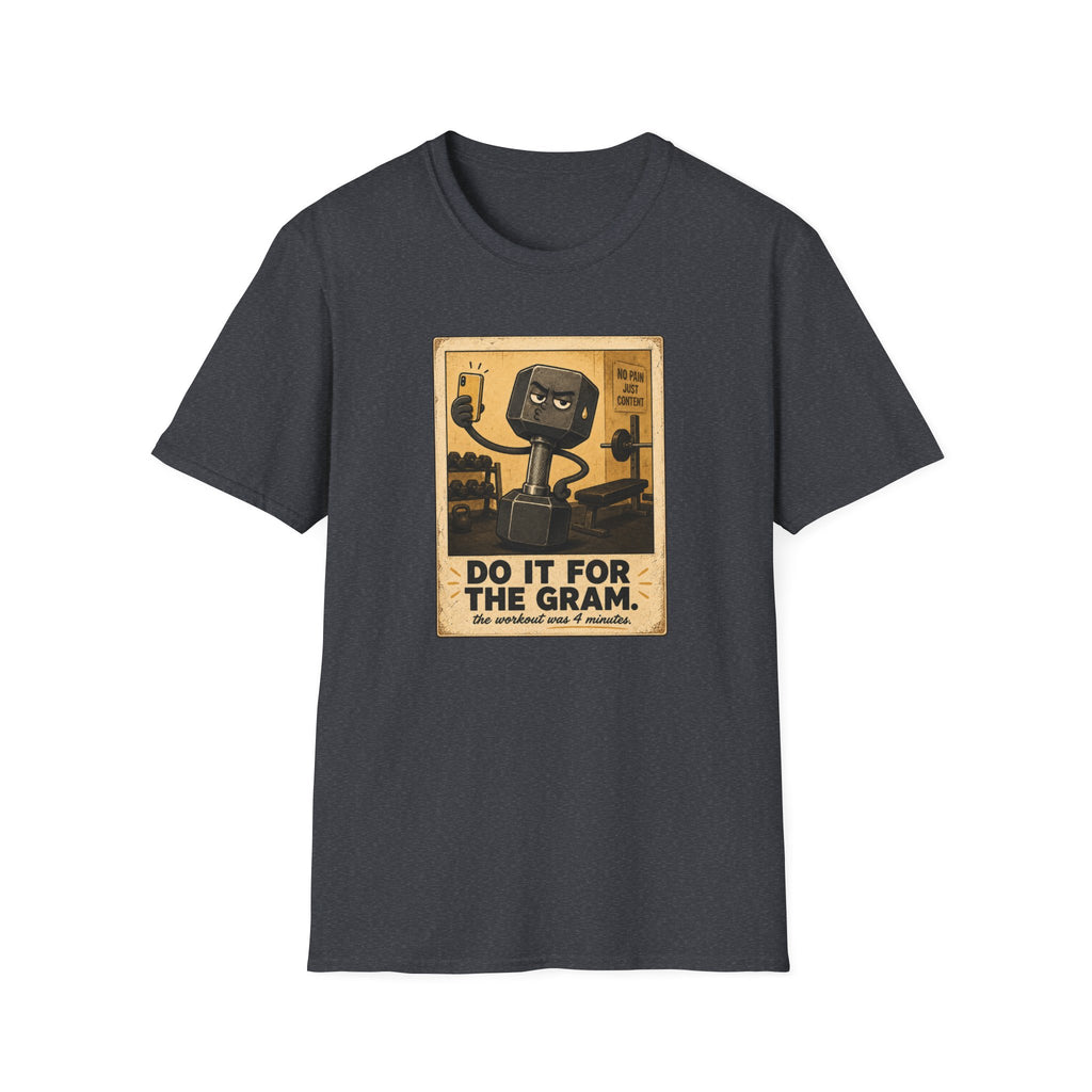Do It For The Gram T-Shirt