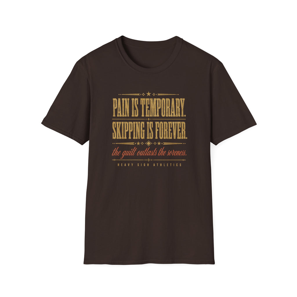 Pain Is Temporary, Skipping Is Forever T-Shirt