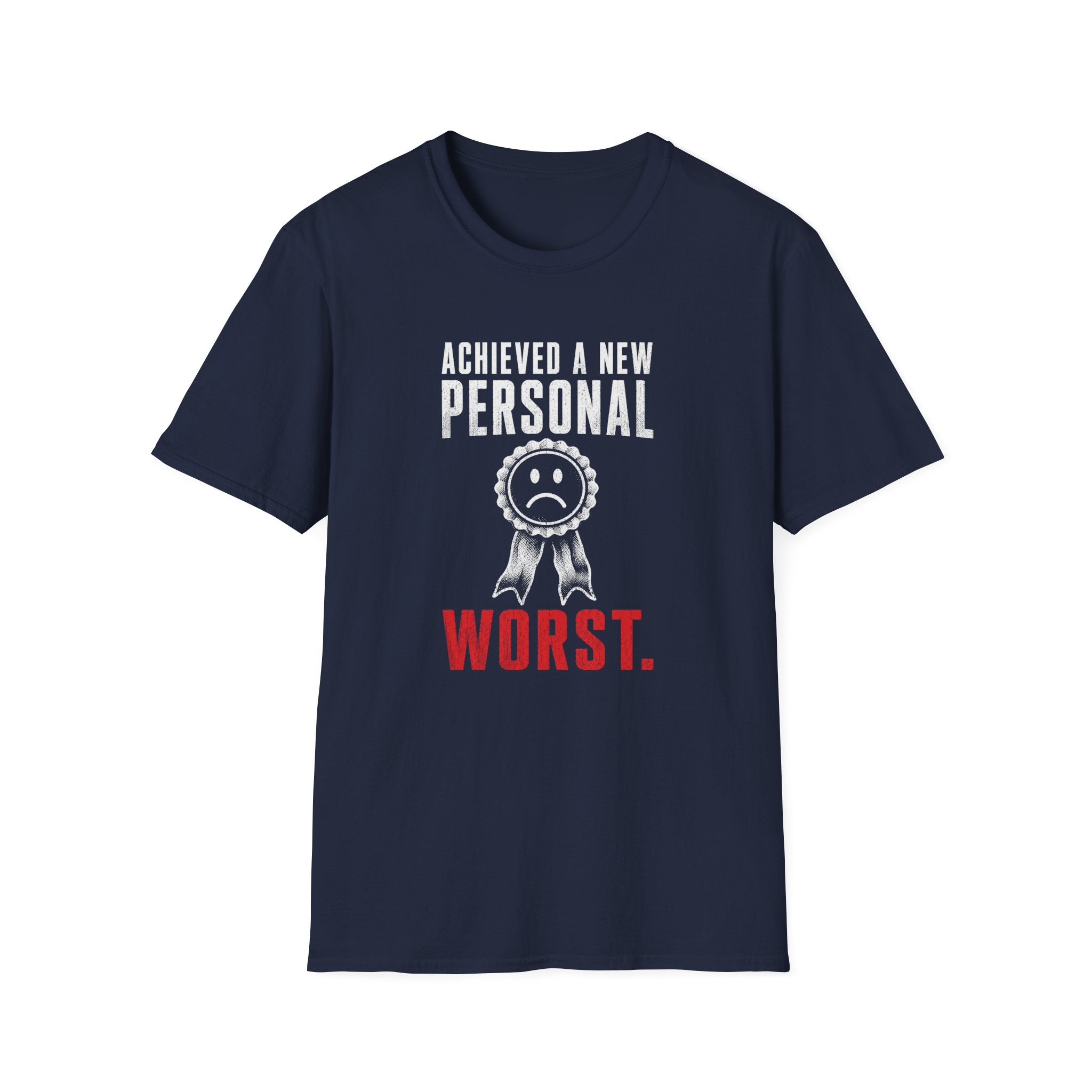 Achieved A New Personal Worst T-Shirt