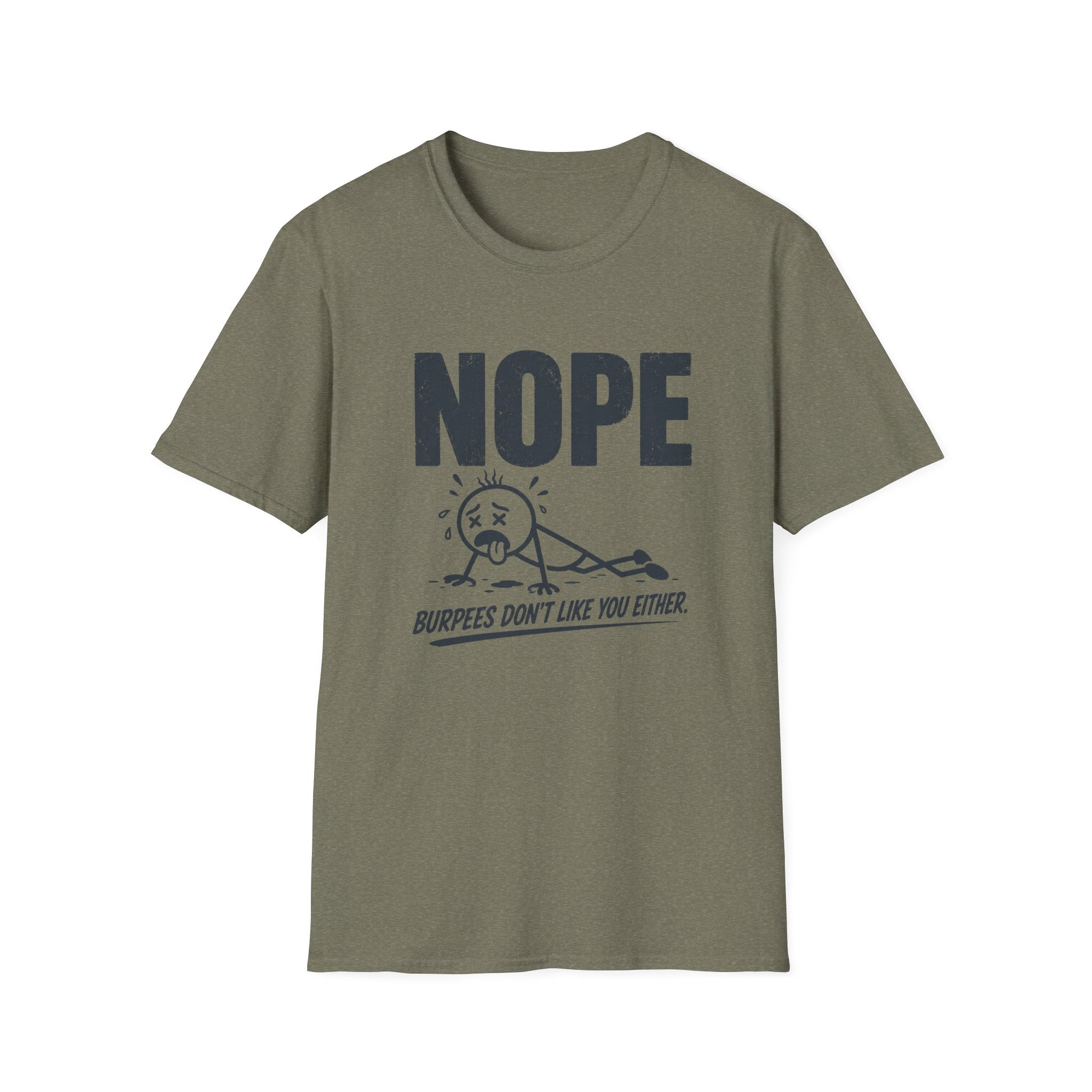 NOPE, Burpees Don't Like You Either T-Shirt