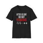 After Leg Day: Do Not Resuscitate T-Shirt