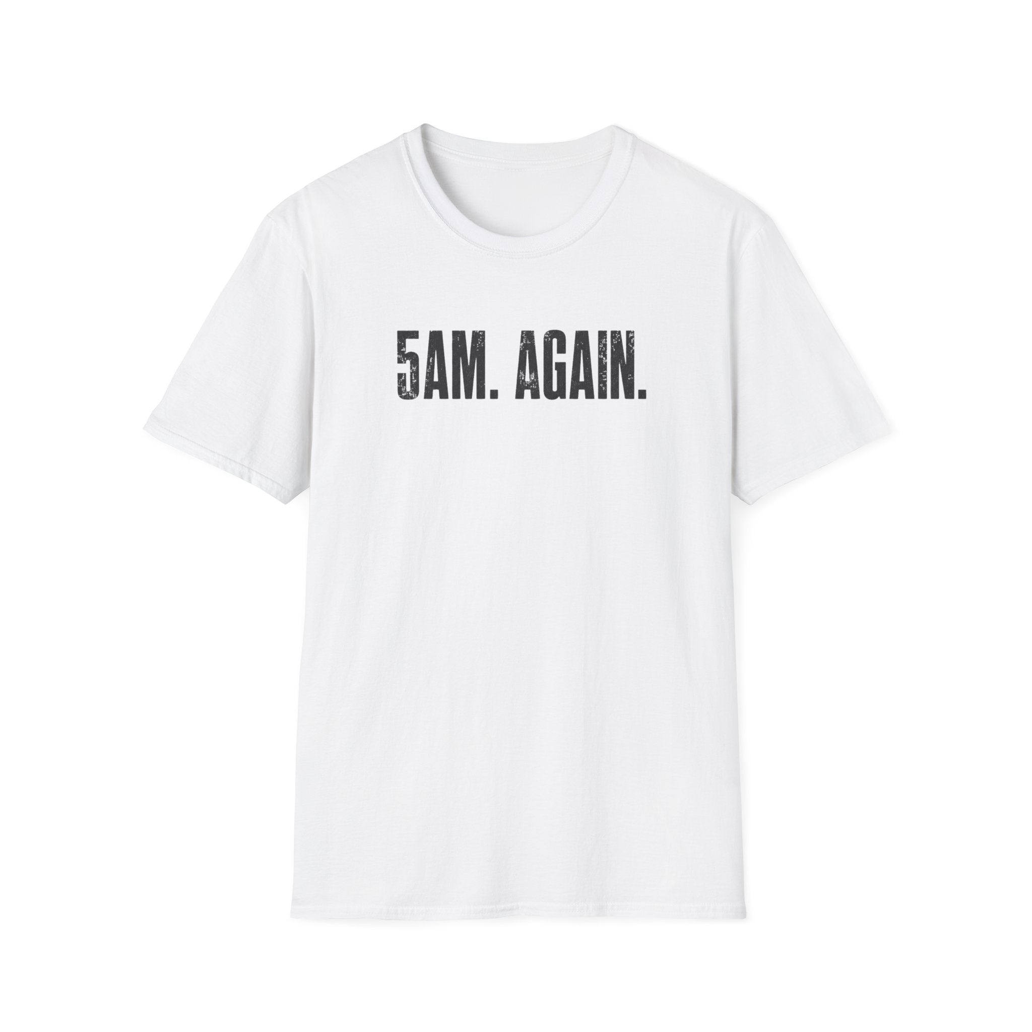 5AM Again T-Shirt