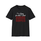 During Burpees T-Shirt