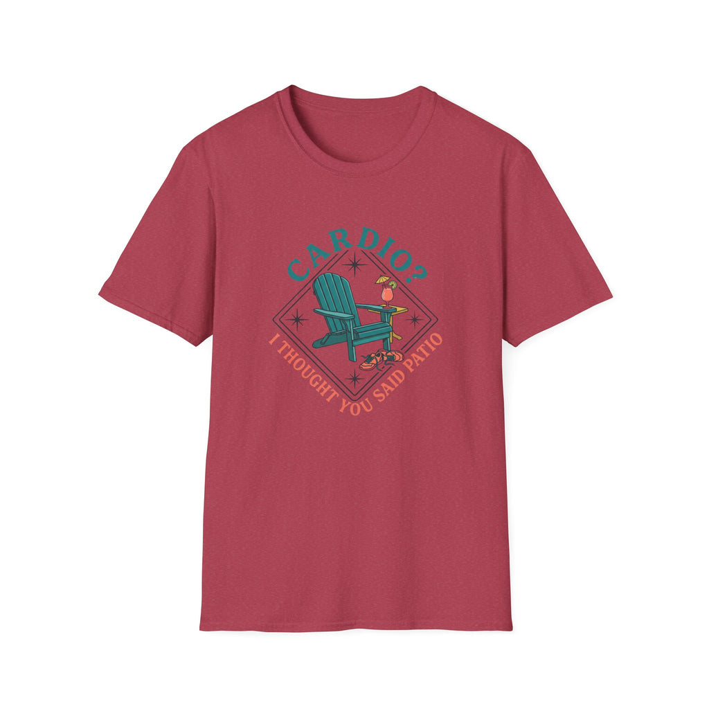 Cardio... I Thought You Said Patio T-Shirt