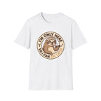 I'm Only Here So I Can Eat Later T-Shirt