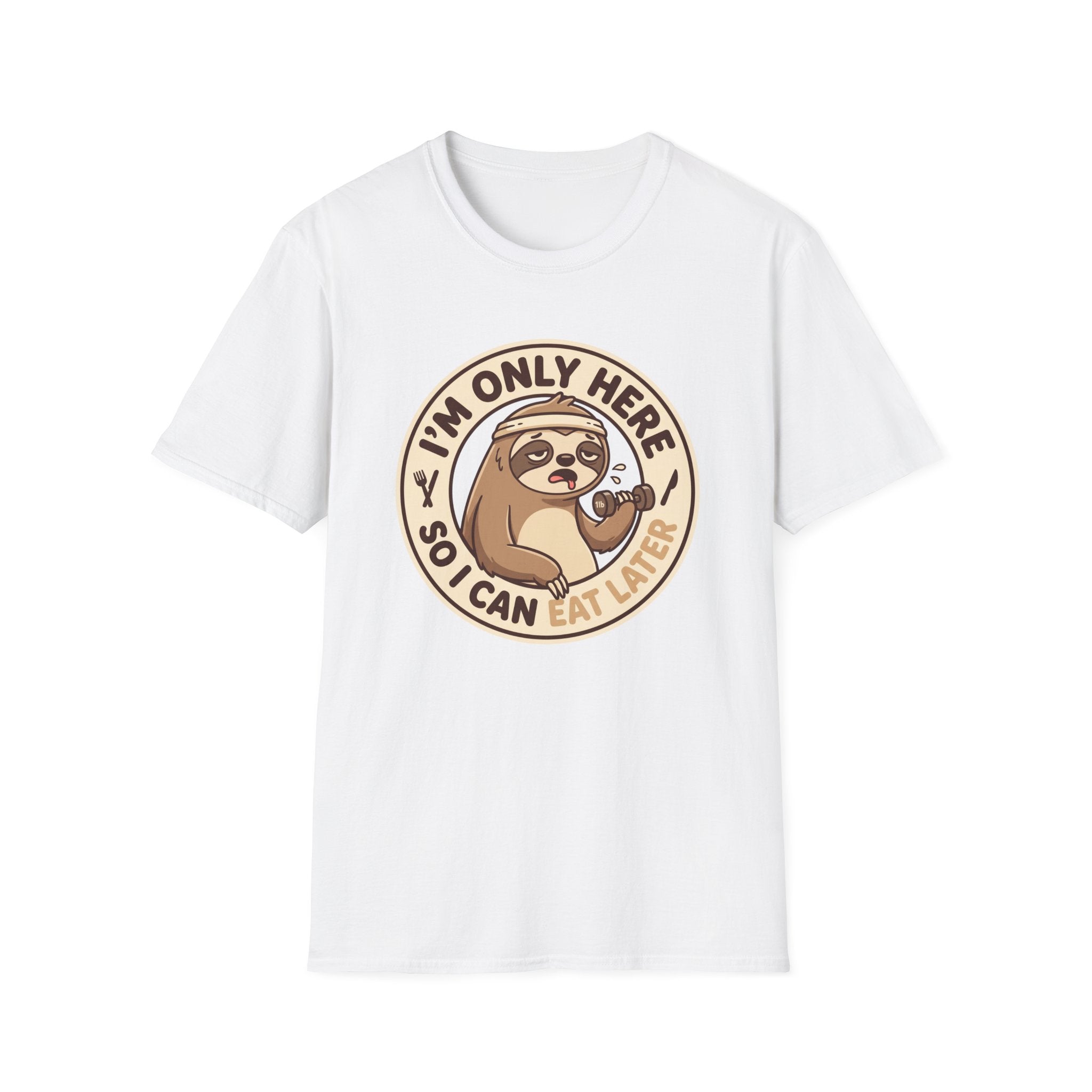 I'm Only Here So I Can Eat Later T-Shirt