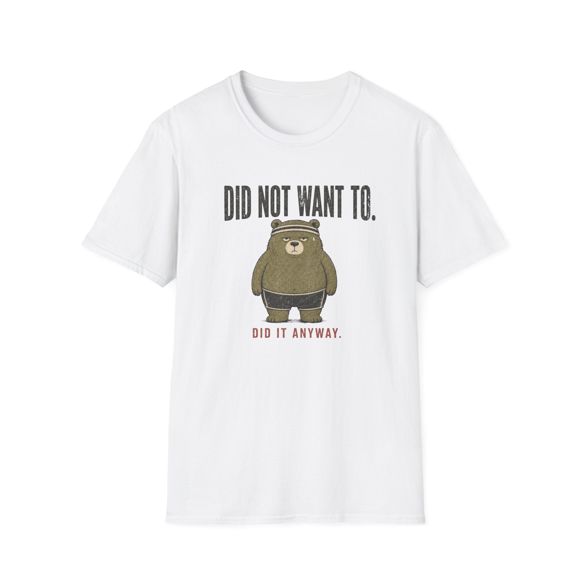 Did Not Want To! T-Shirt