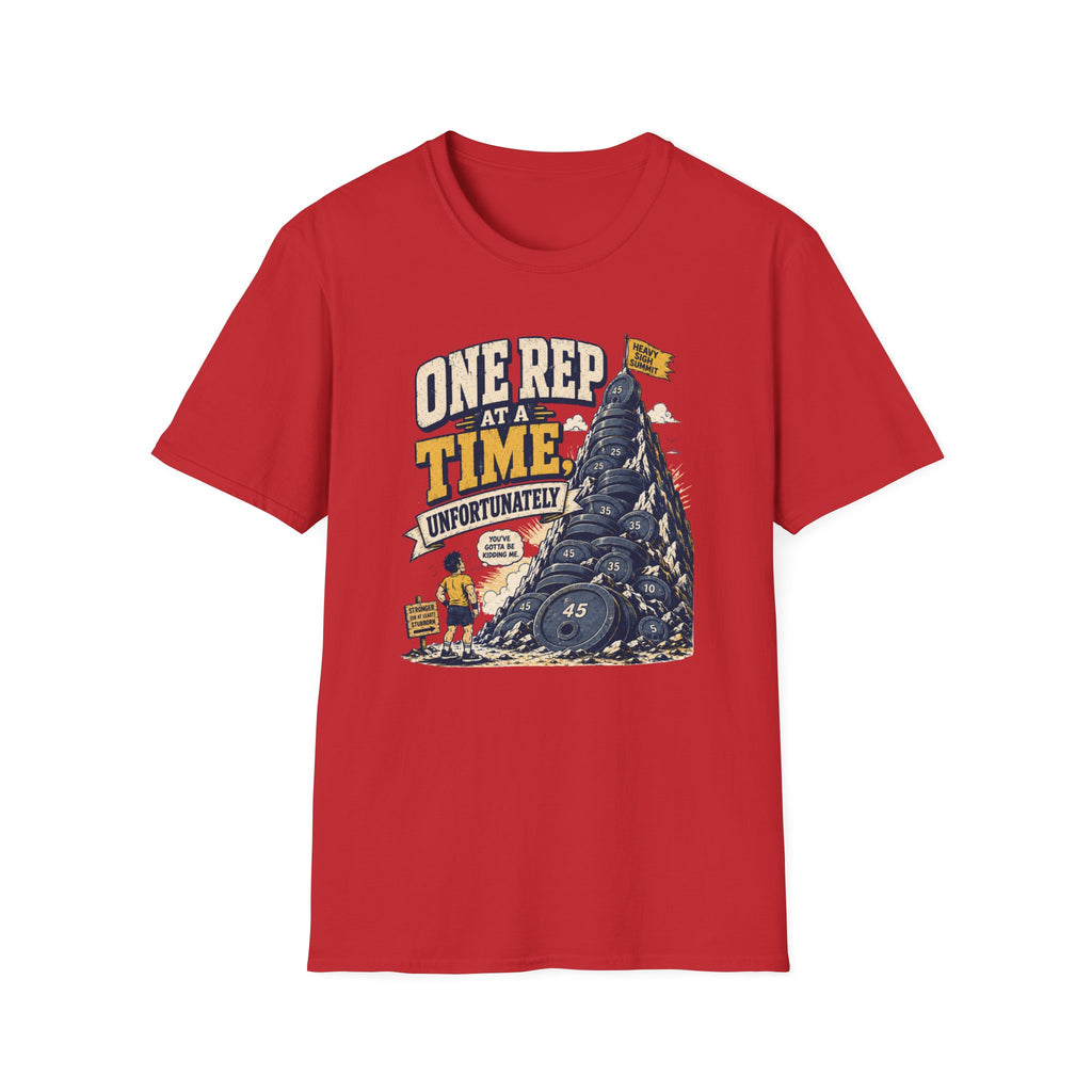 One Rep At A Time Unfortunately T-Shirt