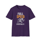 Full Speed Eventually T-Shirt