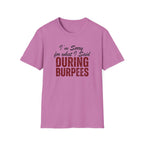 During Burpees T-Shirt