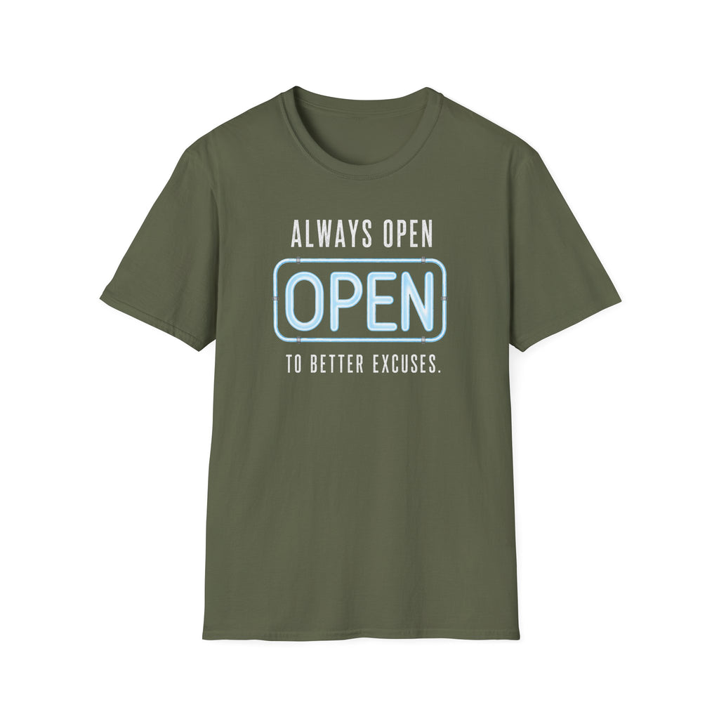 Always Open To Better Excuses T-Shirt