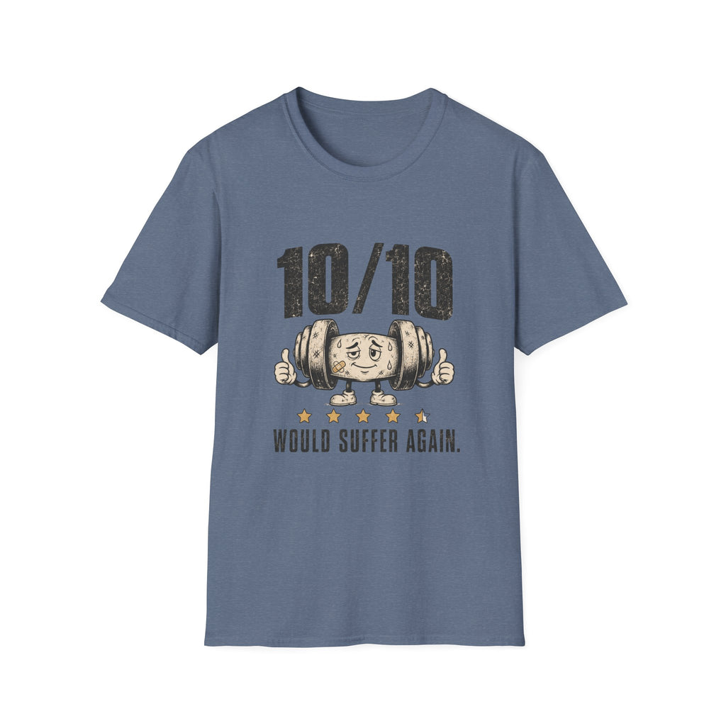 10/10 Would Suffer Again T-Shirt