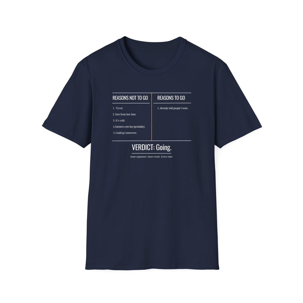 Reasons Not To Go, Reasons To Go T-Shirt