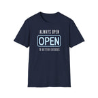 Always Open To Better Excuses T-Shirt