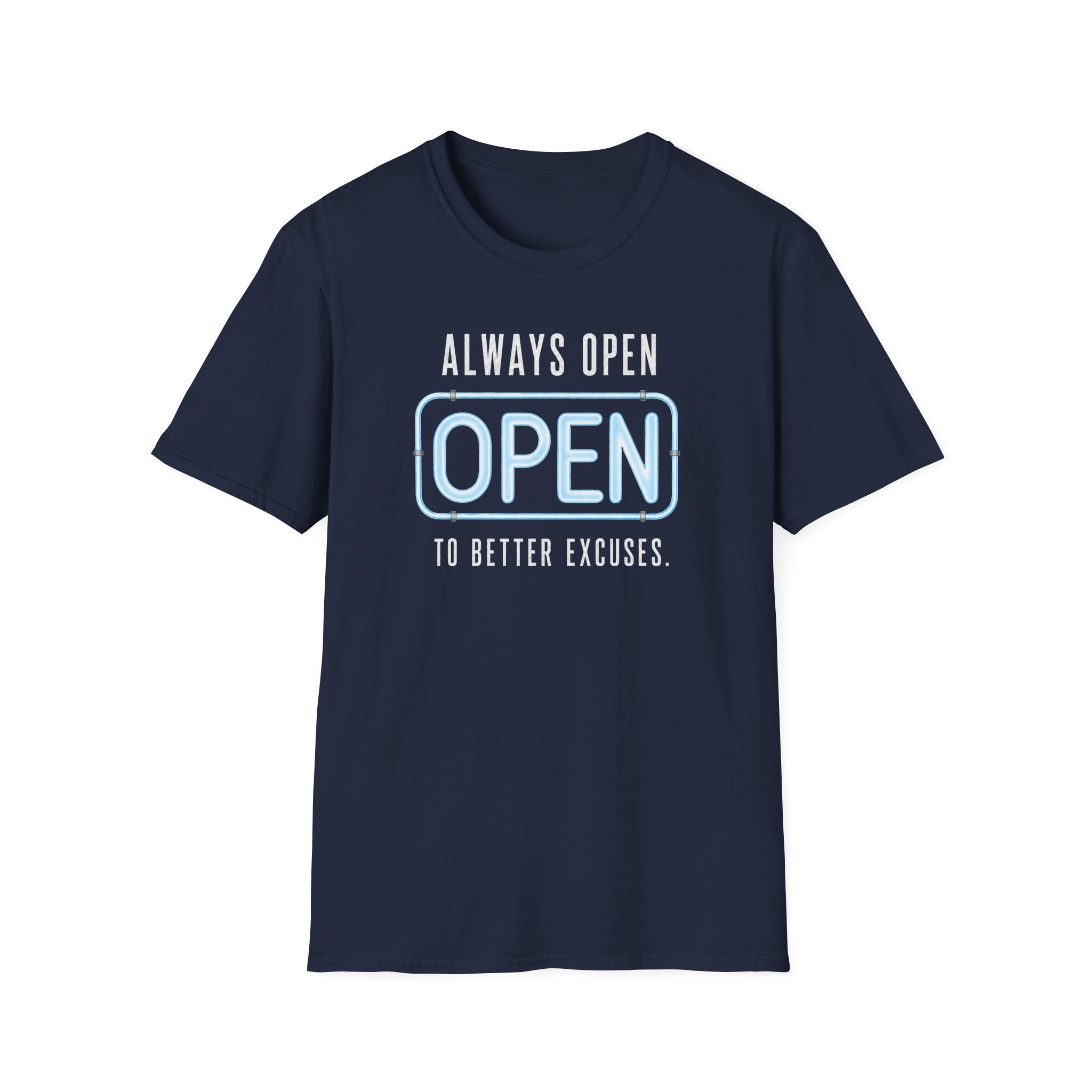 Always Open To Better Excuses T-Shirt