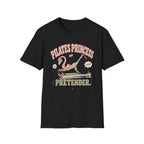 Pilates Princess Pretender T-Shirt