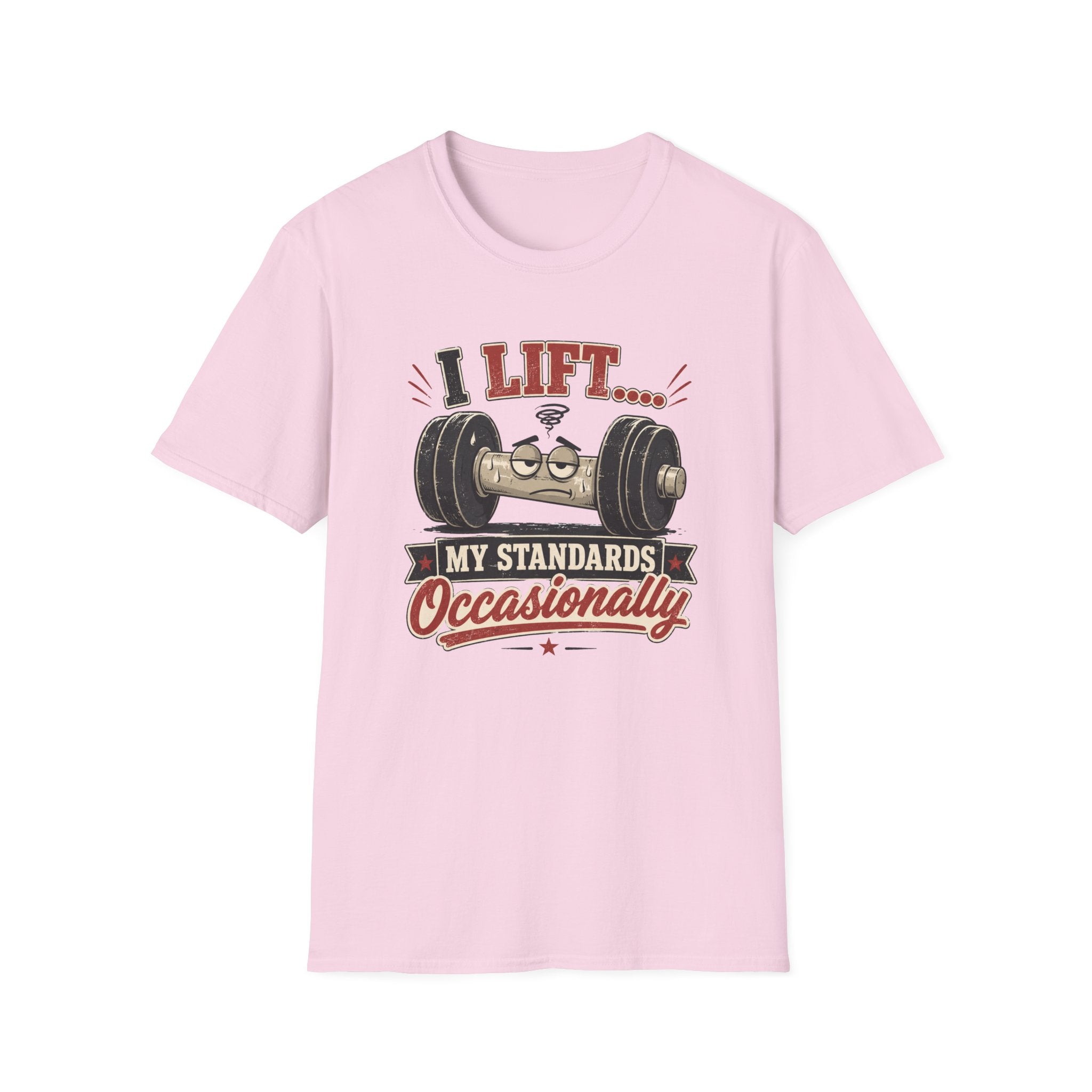 I Lift My Standards Occasionally T-Shirt