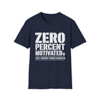 Zero Percent Motivated T-Shirt