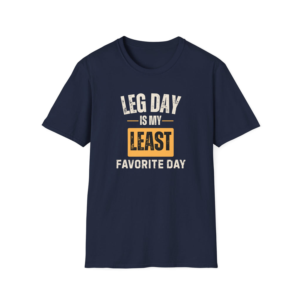 Leg Day Is My Least Favorite Day T-Shirt