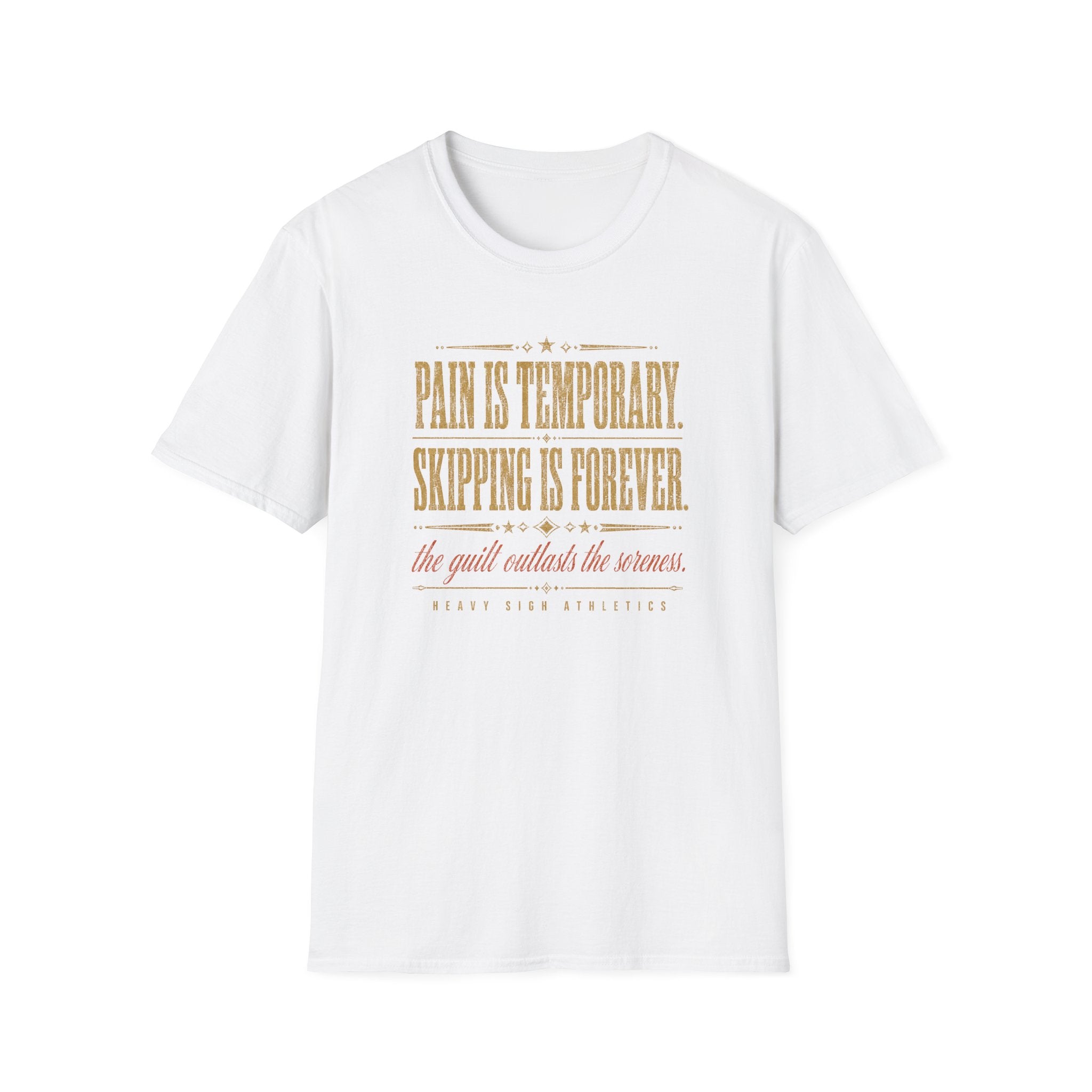 Pain Is Temporary, Skipping Is Forever T-Shirt