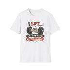 I Lift My Standards Occasionally T-Shirt