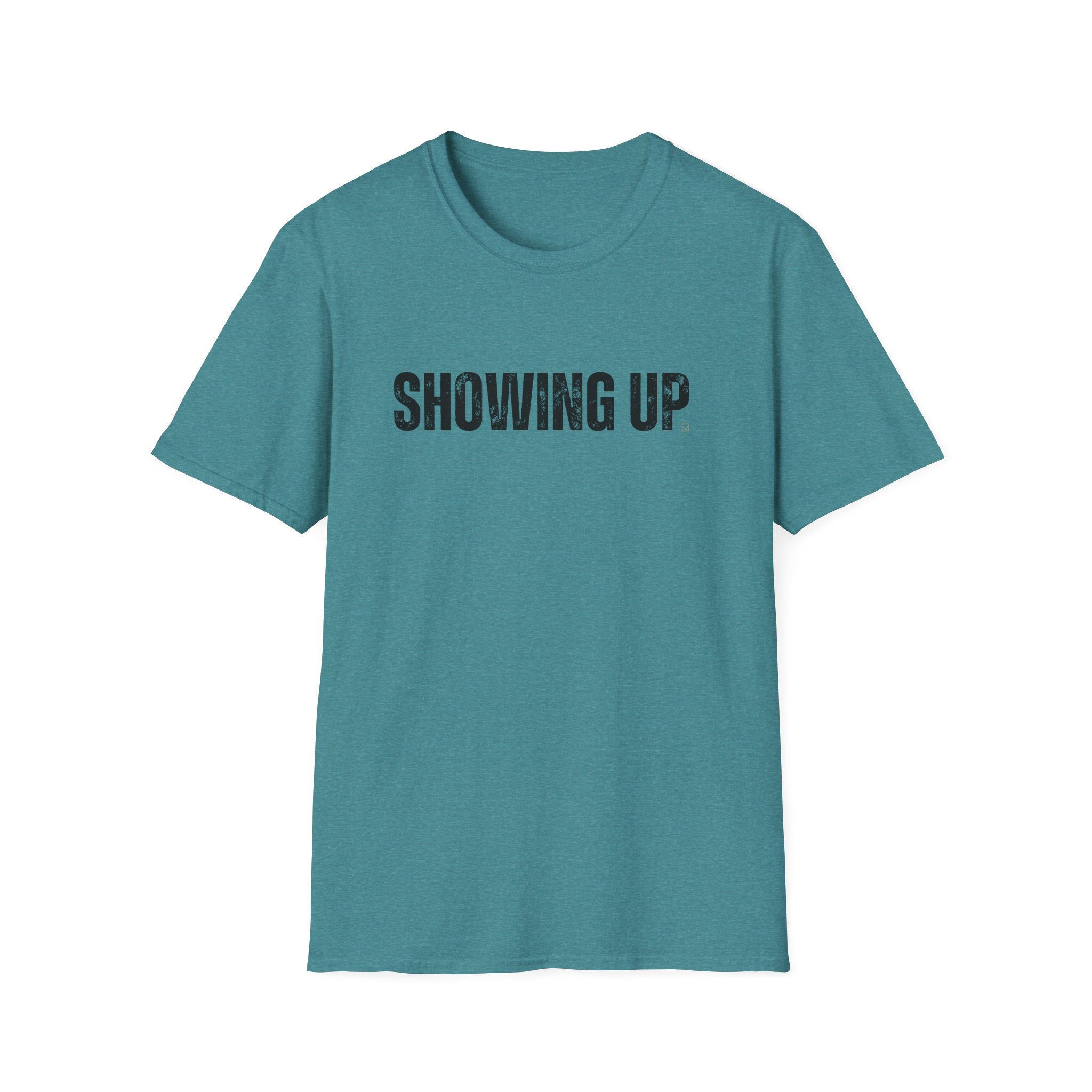 Showing Up T-Shirt