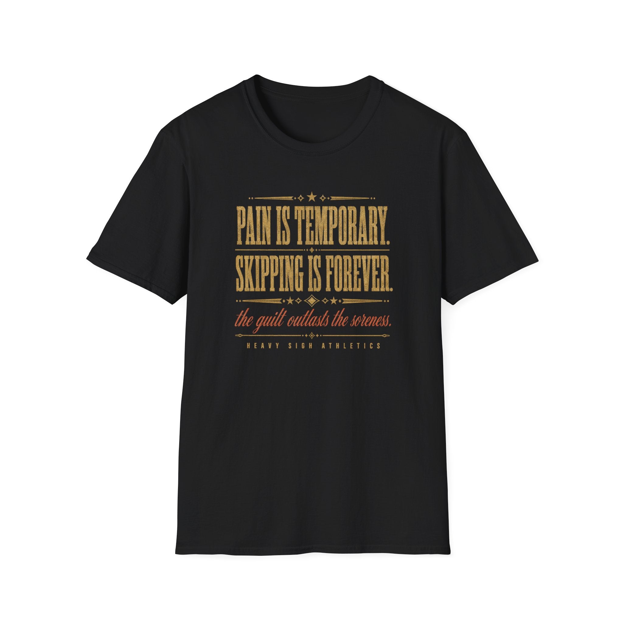 Pain Is Temporary, Skipping Is Forever T-Shirt