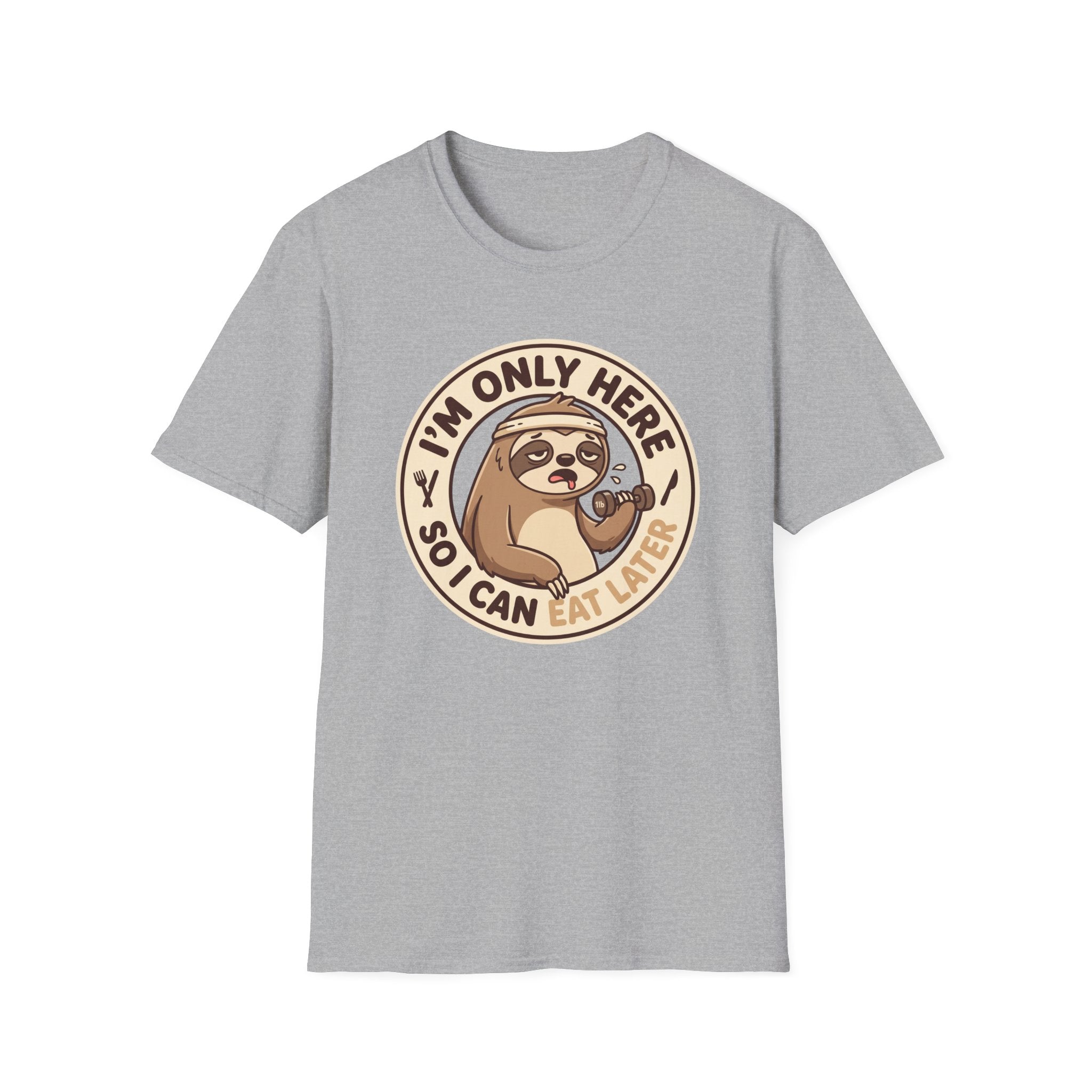 I'm Only Here So I Can Eat Later T-Shirt