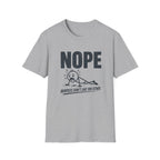 NOPE, Burpees Don't Like You Either T-Shirt