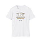 I'm Here To LIft Weights Not My Mood T-Shirt