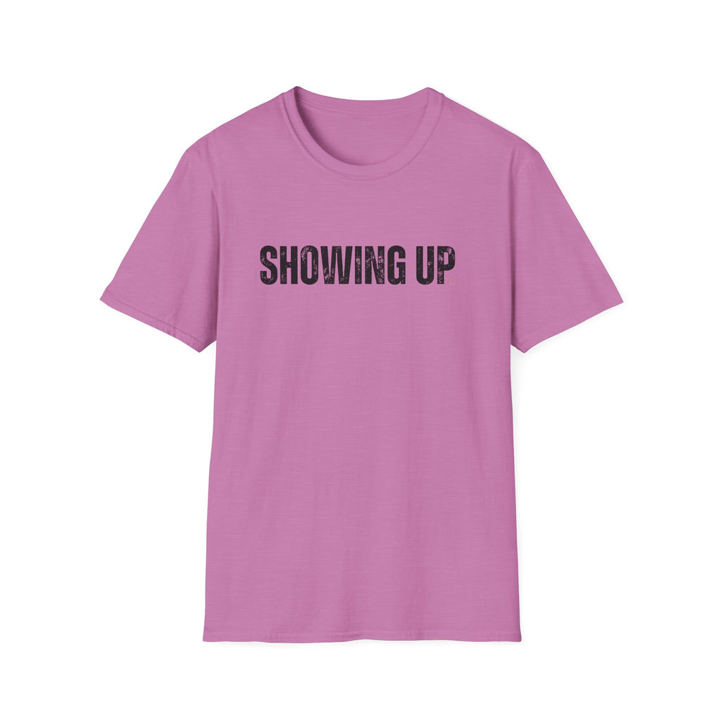 Showing Up T-Shirt