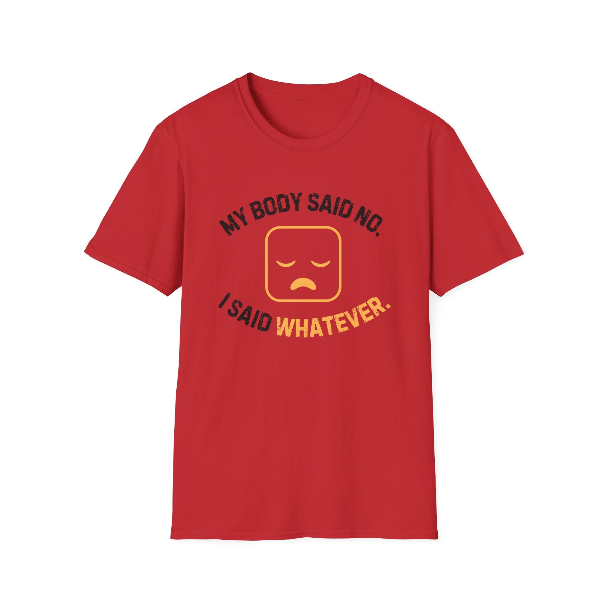 My Body Said No T-Shirt