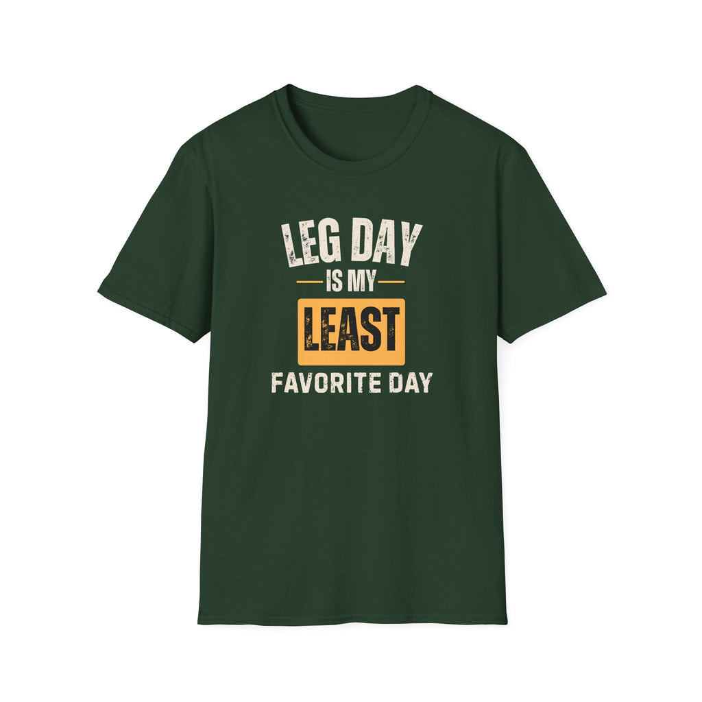 Leg Day Is My Least Favorite Day T-Shirt