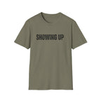Showing Up T-Shirt