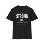 Strong. Ish. The Bar Is Being Assessed T-Shirt