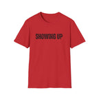 Showing Up T-Shirt