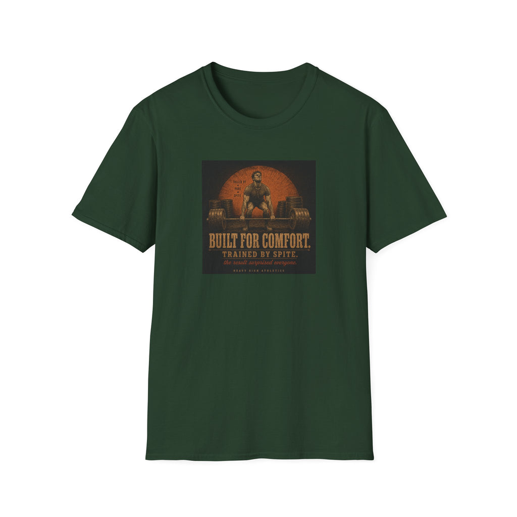 Built For Comfort, Trained By Spite T-Shirt